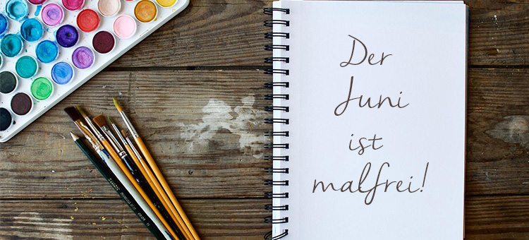 Juni ist malfrei
