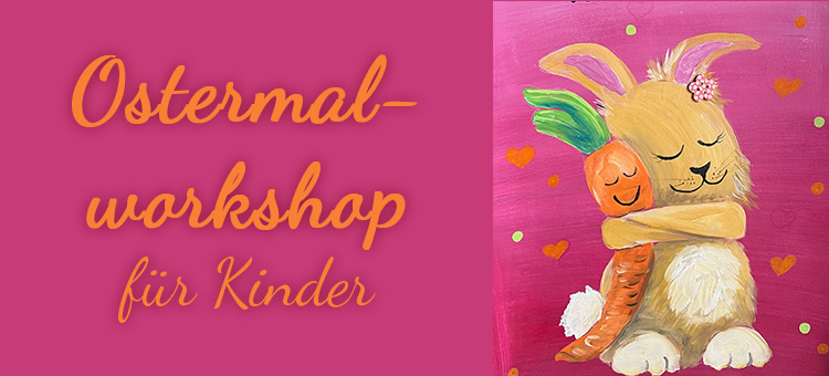 Ostermalworkshop für Kinder Ostermalworkshop für Kinder