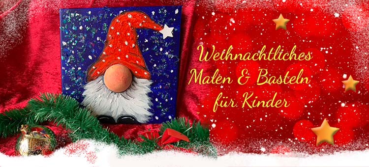 Weihnachtliches Malen & Basteln für Kinder Weihnachtliches Malen & Basteln für Kinder